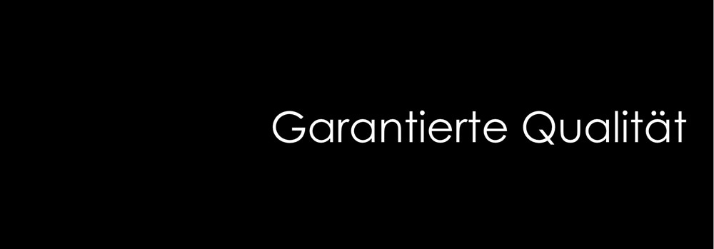 Garantierte Qualität